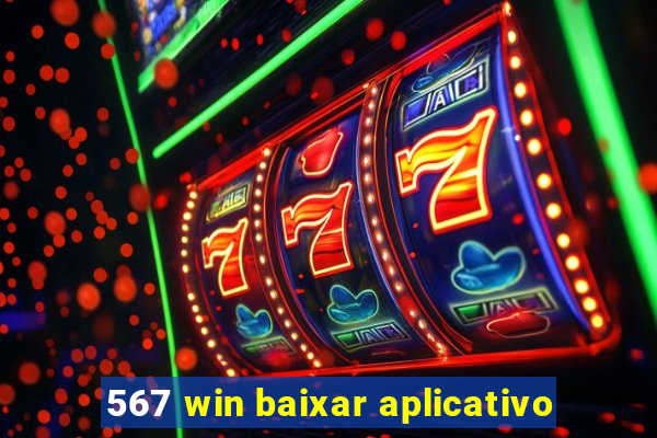 567 win baixar aplicativo